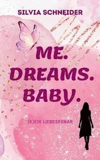 bokomslag Me. Dreams. Baby.