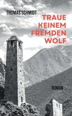 bokomslag Traue keinem fremden Wolf: Eine Familiengeschichte in Tschetschenien