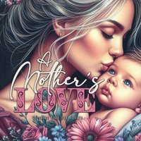 bokomslag Mother¿s Love Coloring Book for Adults