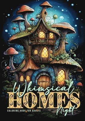 Whimsical Homes NIght Coloring Book for Adults 1