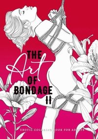 bokomslag Art of Bondage 2 erotic coloring book for adults