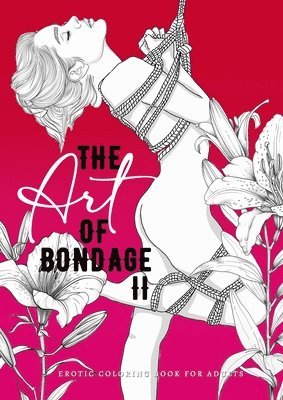 bokomslag The Art of Bondage 2 erotic coloring book for adults