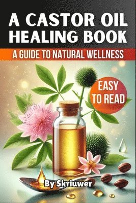 Skriuwer Com - Castor Oil Healing Book, Häftad