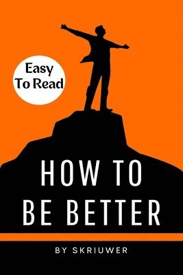 Skriuwer Com, Skriuwer.com, Skriuwer. com - How to Be Better Book, Häftad