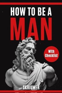 bokomslag How to Be a Man