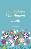 Axel Kühner - Von Herzen Dank, Inbunden