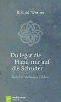 Roland Werner - Du legst die Hand mir auf die Schulter, Inbunden