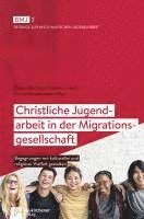 bokomslag Christliche Jugendarbeit in der Migrationsgesellschaft