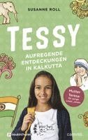 Susanne Roll - Tessy - Aufregende Entdeckungen in Kalkutta, Inbunden