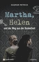 bokomslag Martha, Helen und der Weg aus der Dunkelheit