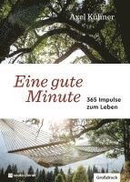 Axel Kühner - Eine gute Minute, Inbunden