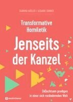 Sabrina Müller, Jasmine Suhner - Transformative Homiletik - Jenseits der Kanzel, Inbunden