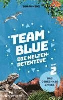 bokomslag Team Blue - Die Weltendetektive 2 - Das Geheimnis im See