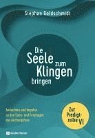 Die Seele zum Klingen bringen - Zur Predigtreihe VI