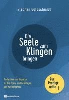 bokomslag Die Seele zum Klingen bringen - Zur Predigtreihe I