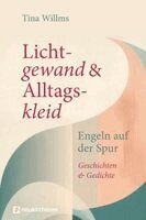 Tina Willms - Lichtgewand und Alltagskleid, Inbunden