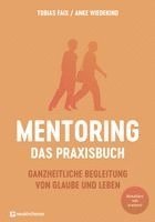 Tobias Faix, Anke Wiedekind - Mentoring - Das Praxisbuch, Inbunden