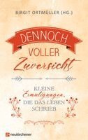 Birgit Ortmüller - Dennoch voller Zuversicht, Inbunden