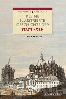 bokomslag Kleine illustrierte Geschichte der Stadt Köln