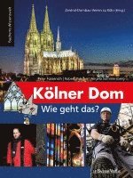 Peter Füssenich, Robert Boecker, Angela Sommersberg - Kölner Dom - Wie geht das?, Inbunden