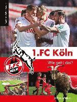 bokomslag 1. FC Köln - Wie geht das?