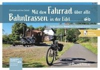 bokomslag Mit dem Fahrrad über alte Bahntrassen in der Eifel