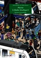 S-Bahn Stuttgart DB Regio AG - Meine S-Bahn Stuttgart - Wimmelbilderbuch für Kinder mit Illustrationen von Heiko Wrusch, Kartonnage