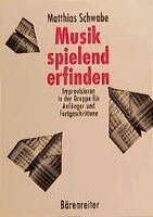 Matthias Schwabe - Musik spielend erfinden, Häftad