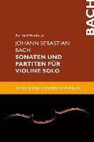 bokomslag Johann Sebastian Bach. Sonaten und Partiten für Violine solo