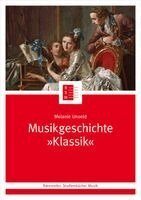 Melanie Unseld - Musikgeschichte "Klassik", Häftad