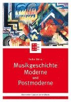bokomslag Musikgeschichte Moderne und Postmoderne