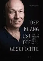 Felix Diergarten - Der Klang ist die Geschichte -Dieter Ammann und seine Musik-, Inbunden. Tillgänglighet: Lägg i varukorg