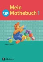 Mein Mathebuch 1. Jahrgangsstufe. Schülerbuch. Ausgabe B. Bayern 1