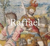 bokomslag Raffael - Revolution des Tapisseriedesigns