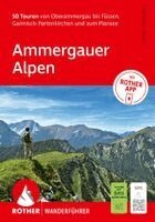 Christian Rauch - ROTHER Wanderführer Ammergauer Alpen. 50 Touren von Oberammergau bis Füssen, Garmisch-Partenkirchen und zum Plansee, Häftad