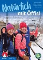 bokomslag Natürlich mit Öffis! Die besten Skitouren, Reibn und Skisafaris ab München