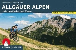Stephan Baur, Sebastian Baur - Bike Guide Allgäuer Alpen, Häftad