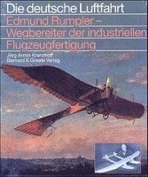 bokomslag Edmund Rumpler, Wegbereiter der industriellen Flugzeugfertigung