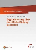 bokomslag Digitalisierung über berufliche Bildung gestalten