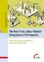 bokomslag The Fast Track Labour Market Integration of Immigrants