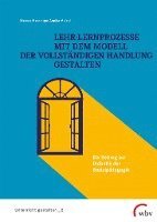 bokomslag Lehr-Lernprozesse mit dem Modell der vollständigen Handlung gestalten