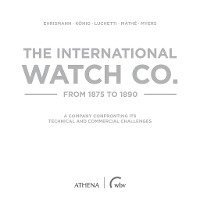 bokomslag The International Watch Co. from 1875 to 1890