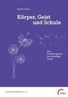 Benjamin Apelojg - Körper, Geist und Schule, Häftad