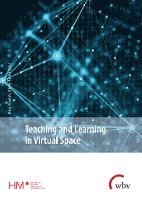 bokomslag Teaching and Learning in Virtual Space