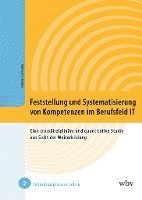 bokomslag Feststellung und Systematisierung von Kompetenzen im Berufsfeld IT