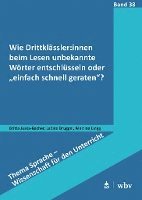 bokomslag Wie Drittklässler:innen beim Lesen unbekannte Wörter entschlüsseln oder "einfach schnell geraten"?