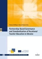 Thomas Deißinger, Oksana Melnyk - Partnership-Based Governance and Standardization of Vocational Teacher Education in Ukraine, Häftad