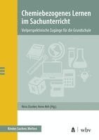 Nina Dunker, Anne Reh - Chemiebezogenes Lernen im Sachunterricht, Häftad