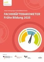 Thomas Rauschenbach, Kirsten Hanssen, Kirsten Fuchs-Rechlin, Katja Tillmann, Pascal Hartwich, Janine Birkel-Barmsen, Angelique Gessler, Katharina Kopp, Deutsches Jugendinstitut - Fachkräftebarometer Frühe Bildung 2025, Häftad