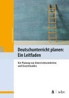 Martin Leubner, Anja Saupe - Deutschunterricht planen: Ein Leitfaden, Häftad